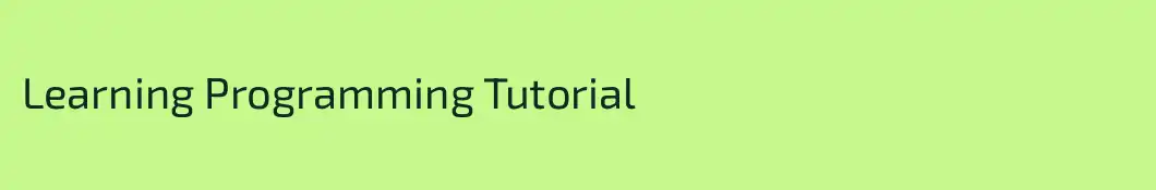 Learning Programming Tutorial